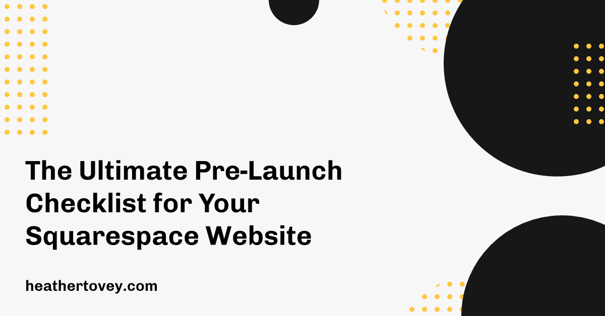 the-ultimate-pre-launch-checklist-for-your-squarespace-website